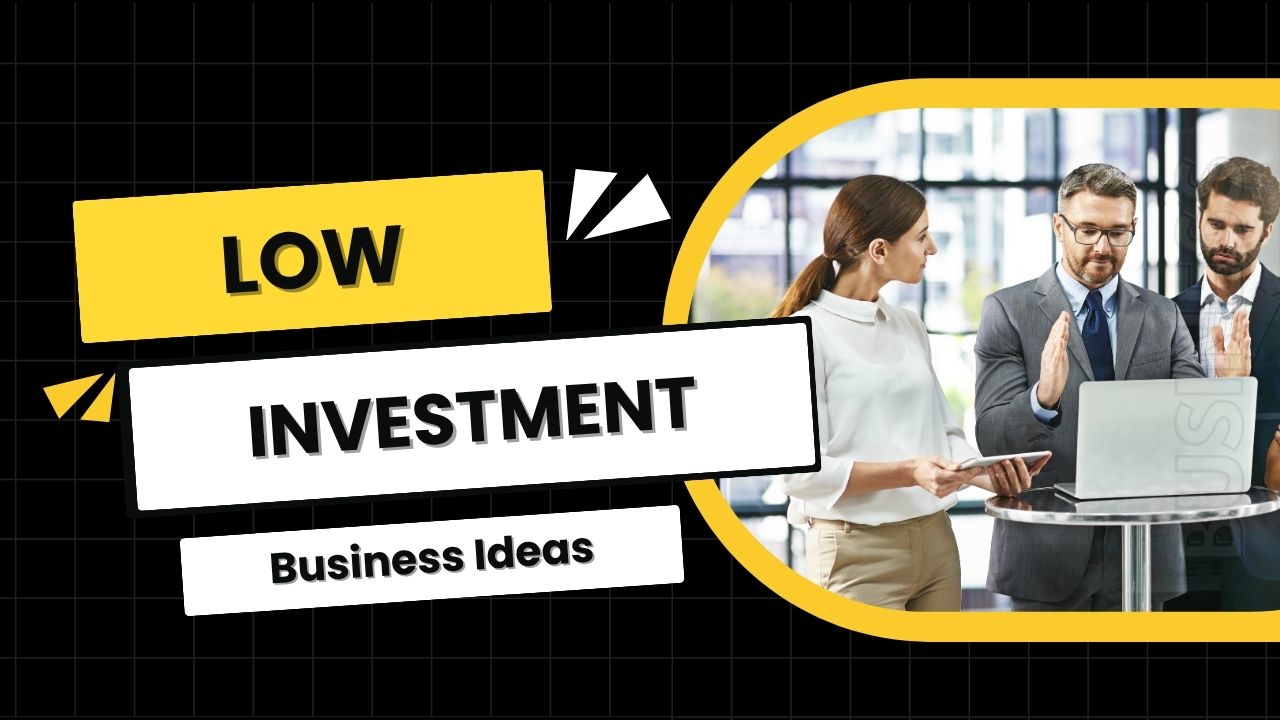 Low Investment Business Ideas